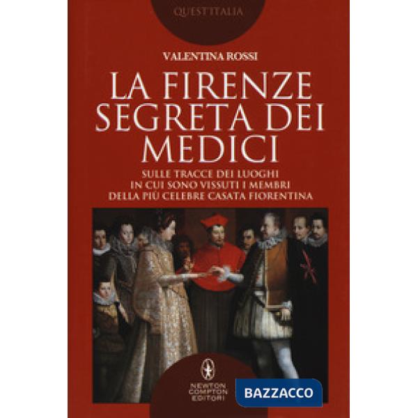 Firenze segreta dei Medici (La)