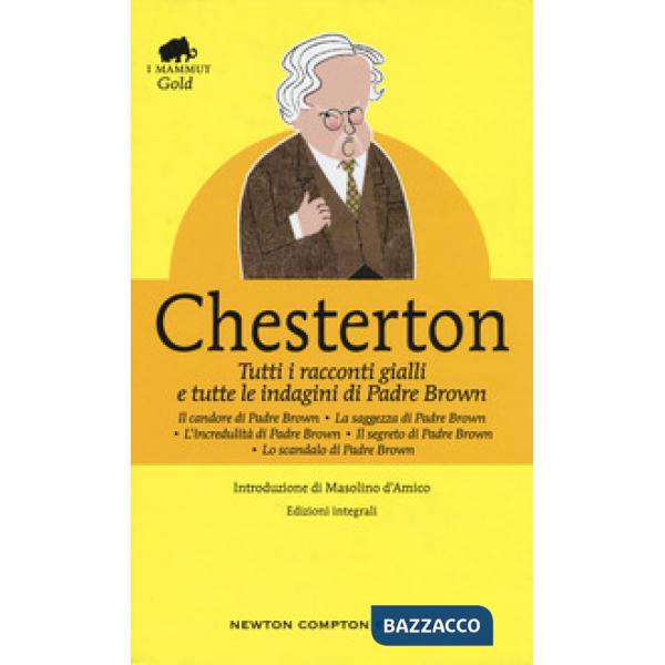 Tutti i racconti gialli e tutte le indagini di Padre Brown. Ediz. integrale