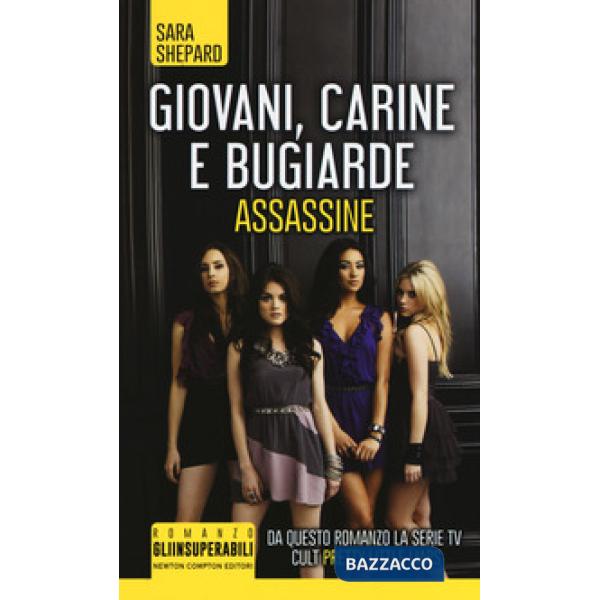 Giovani, carine e bugiarde. Assassine