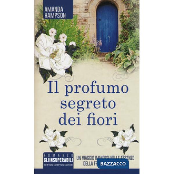 Profumo segreto dei fiori (Il)