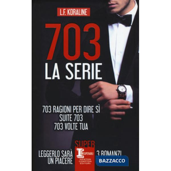 703. La serie: 703 ragioni per dire sì-Suite 703-703 volte tua