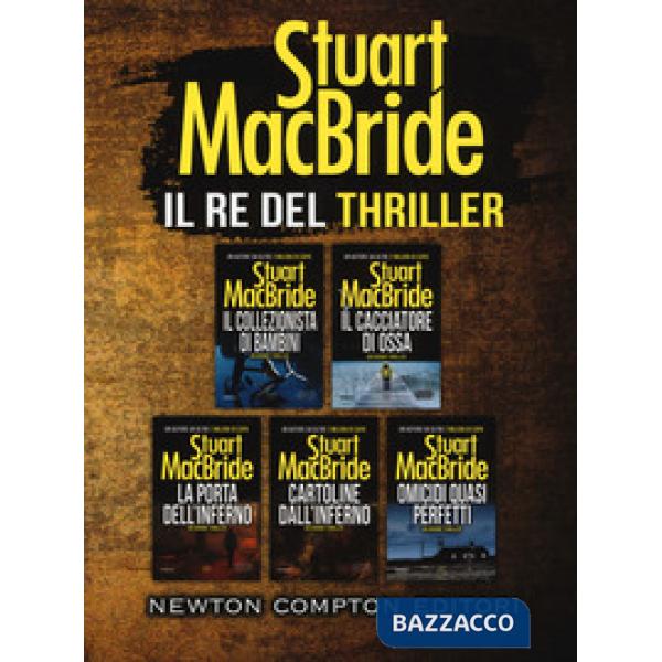Re del thriller. Il collezionista di bambini-Il cacciatore di ossa-La porta dell'inferno-Cartoline dall'inferno-Omicidi quasi pe
