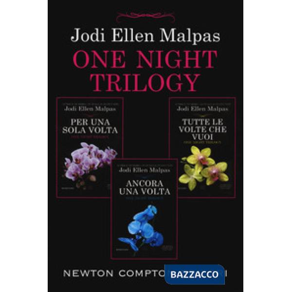 One night trilogy: Per una sola volta-Tutte le volte che vuoi-Ancora una volta