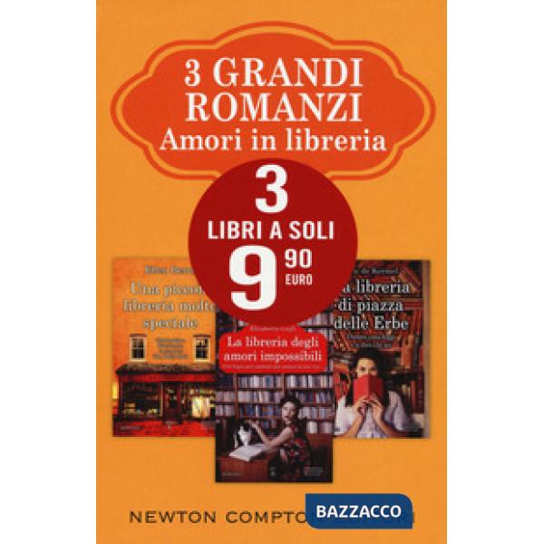 3 grandi romanzi amori in libreria: La libreria degli amori impossibili-Una piccola libreria molto speciale-La libreria di piazz