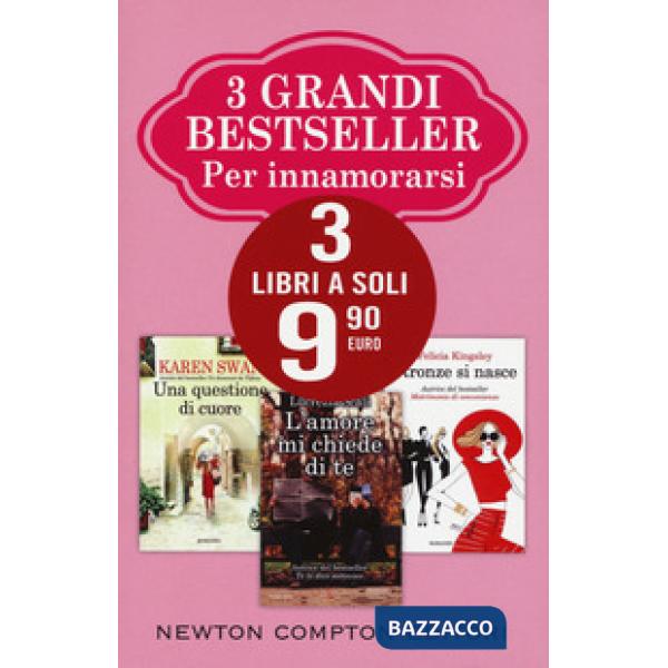 3 grandi bestseller per innamorarsi: L'amore mi chiede di te-Una questione di cuore-Stronze si nasce
