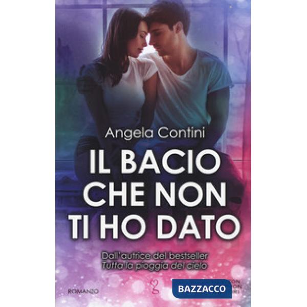 Bacio che non ti ho dato (Il)