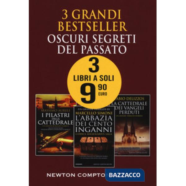 3 grandi bestseller. Oscuri segreti del passato: I pilastri della cattedrale-L'abbazia dei cento inganni-La cattedrale dei vange