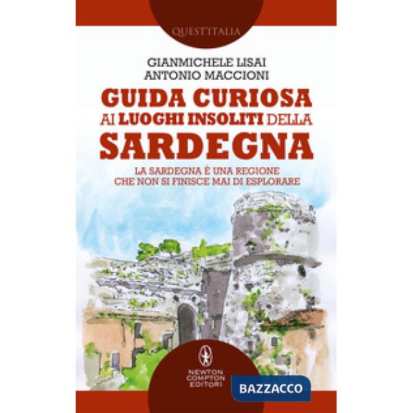 Guida curiosa ai luoghi insoliti della Sardegna