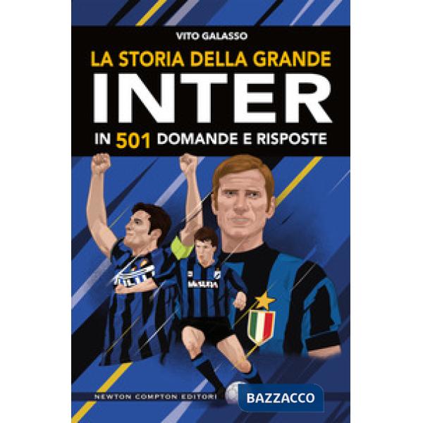 Storia della grande Inter in 501 domande e risposte (La)