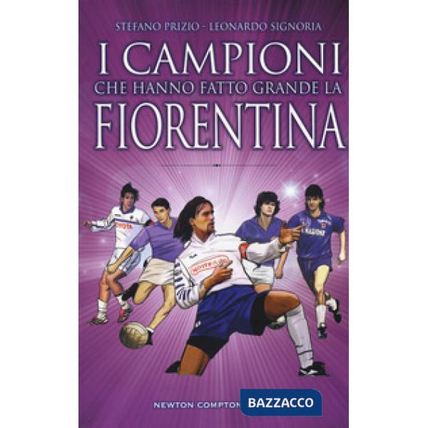 Campioni che hanno fatto grande la Fiorentina (I)