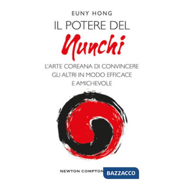 Potere nel nunchi. L'arte coreana di convincere gli altri in modo efficace e ami