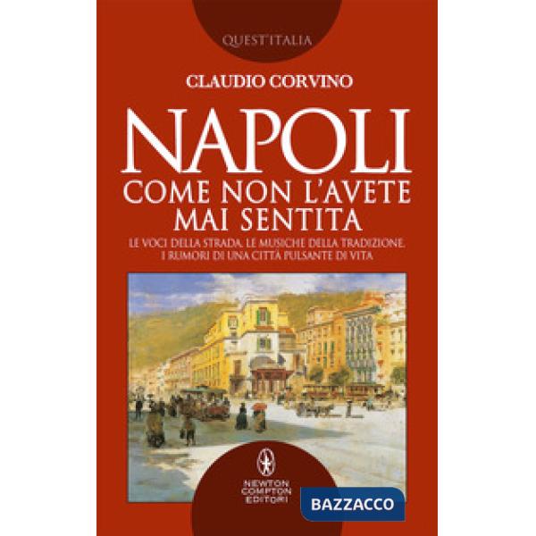Napoli come non l'avete mai sentita. Le voci della strada, le musiche della trad