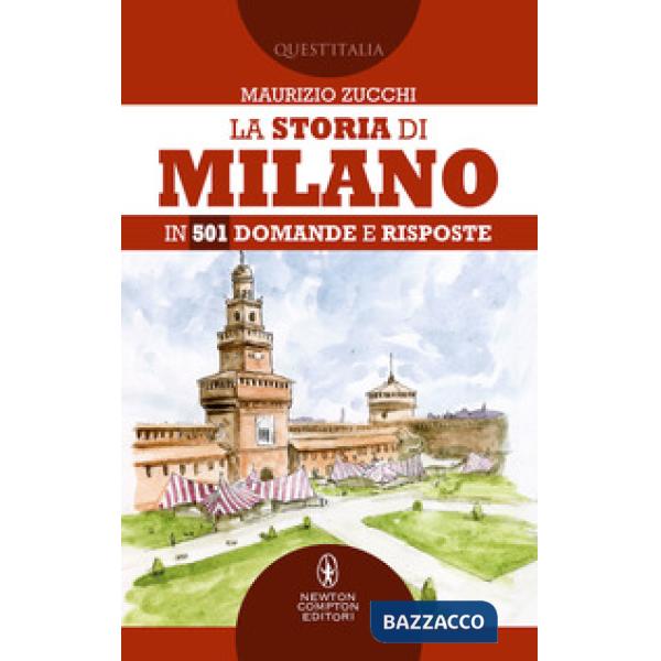 Storia di Milano in 501 domande e risposte (La)
