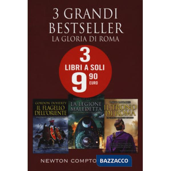 Gloria di Roma: Il flagello dell'Oriente-L' invasione dei dannati. La legione maledetta-Il trono di Roma (La)