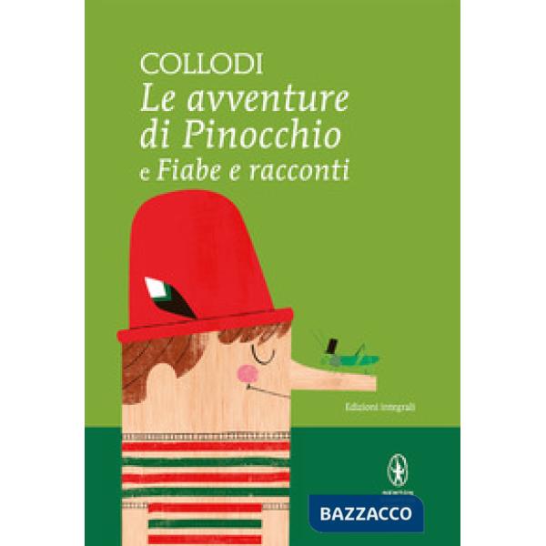 Avventure di Pinocchio-Fiabe e racconti. Ediz. integrale (Le)