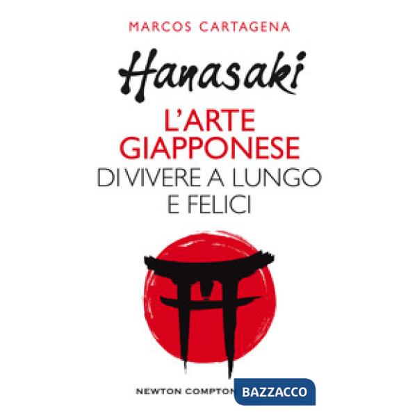 Hanasaki. L'arte giapponese di vivere a lungo e felici
