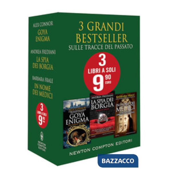 3 grandi bestseller. Sulle tracce del passato: Goya enigma-La spia dei Borgia-In nome dei Medici. Il romanzo di Lorenzo il Magni