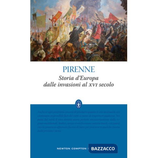 Storia d'Europa dalle invasioni al XVI secolo. Ediz. integrale
