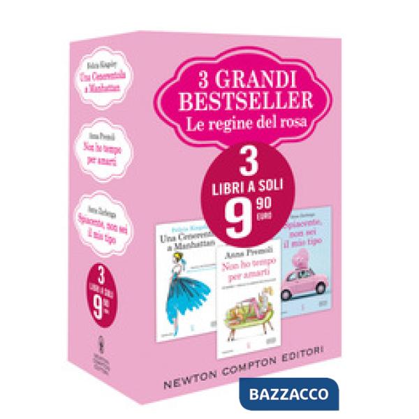3 grandi bestseller. Le regine del rosa: Una cenerentola a Manhattan-Non ho tempo per amarti-Spiacente, non sei il mio tipo