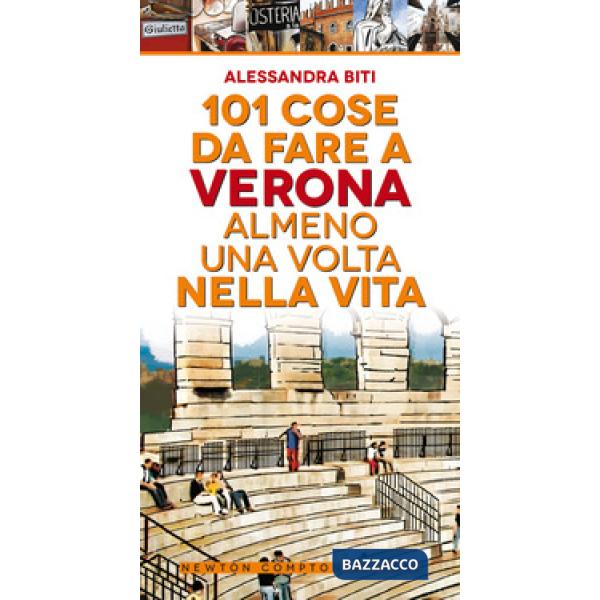 101 cose da fare a Verona almeno una volta nella vita