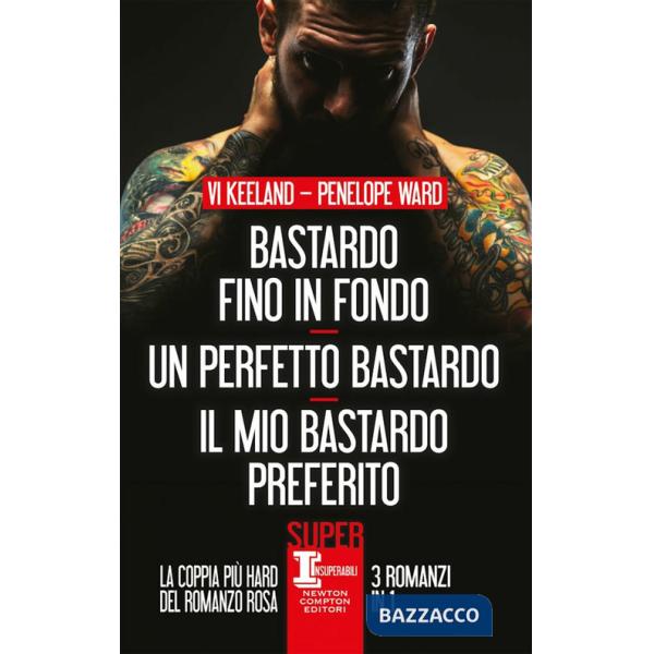 Bastardo fino in fondo-Un perfetto bastardo-Il mio bastardo preferito
