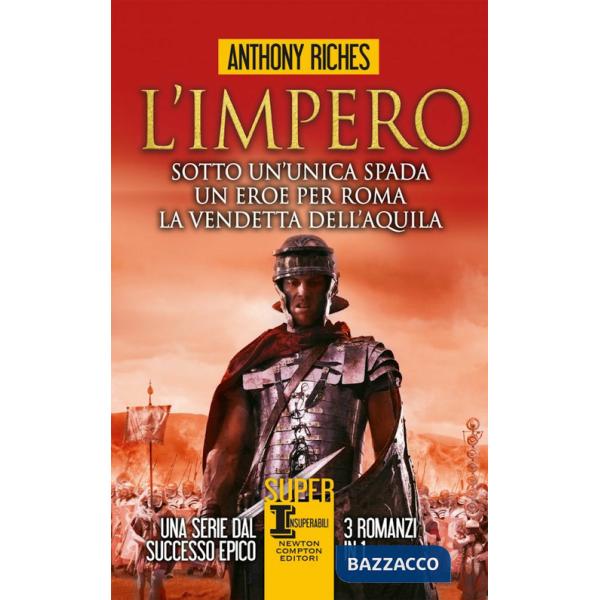 Impero: Sotto un'unica spada-Un eroe per Roma-La vendetta dell'aquila (L')