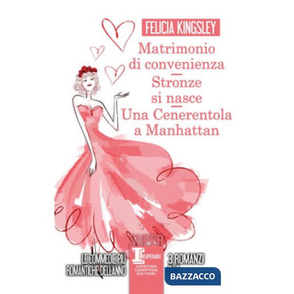 Matrimonio di convenienza-Stronze si nasce-Una Cenerentola a Manhattan