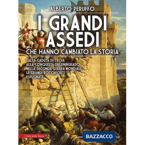 Grandi assedi che hanno cambiato la storia (I)