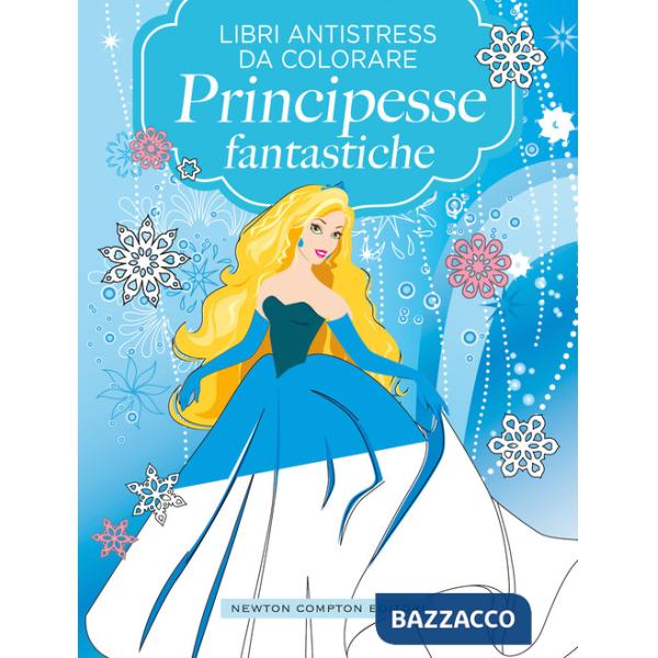 Principesse fantastiche. Libri antistress da colorare