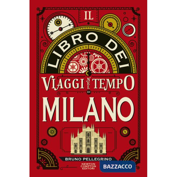 Libro dei viaggi nel tempo di Milano (Il)