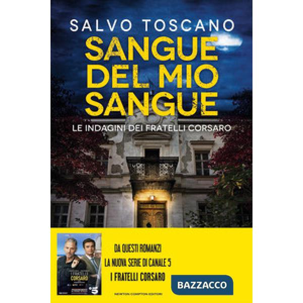 Sangue del mio sangue. Le indagini dei fratelli Corsaro