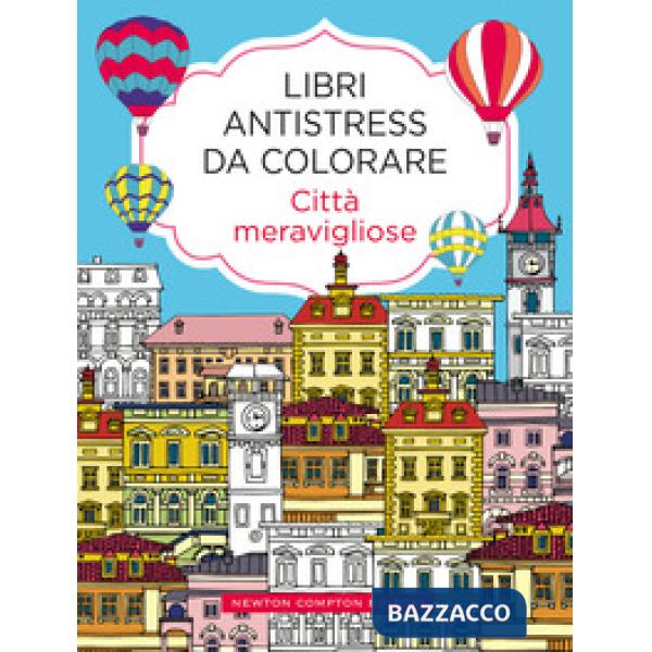Città meravigliose. Libri antistress da colorare