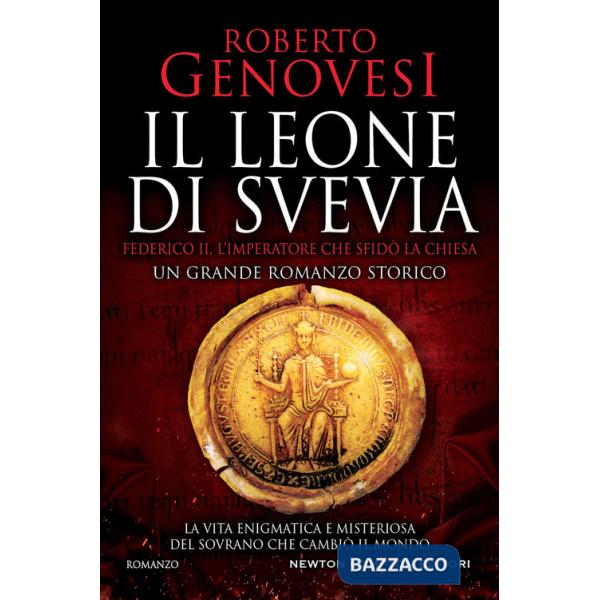 Leone di Svevia. Federico II, l'imperatore che sfidò la Chiesa (Il)