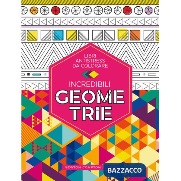 Incredibili geometrie. Libri antistress da colorare