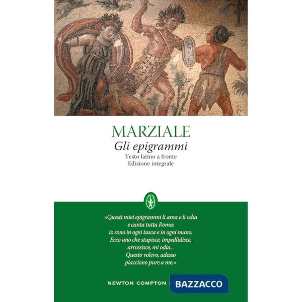 Epigrammi. Testo latino a fronte. Ediz. integrale (Gli)