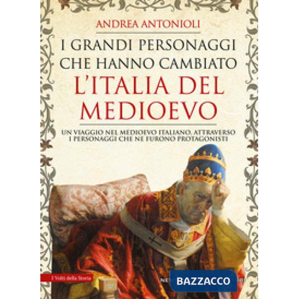 Grandi personaggi che hanno cambiato l'Italia del Medioevo (I)
