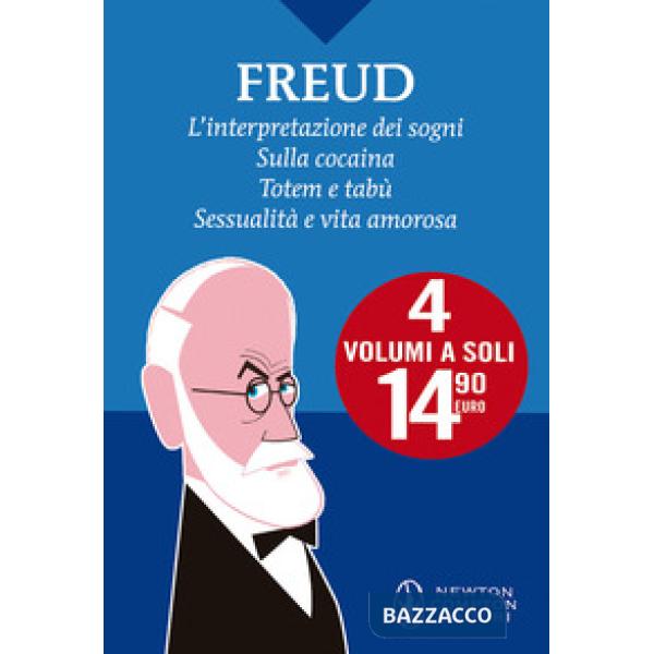 Interpretazione dei sogni-Sulla cocaina-Totem e tabù-Sessualità e vita amorosa. Ediz. integrale (L')