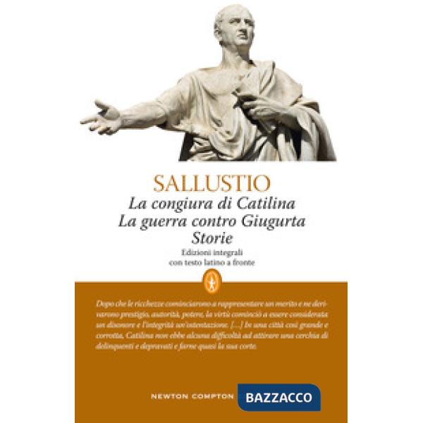 Congiura di Catilina-La guerra contro Giugurta-Storie. Testo latino a fronte. Ediz. integrale (La)