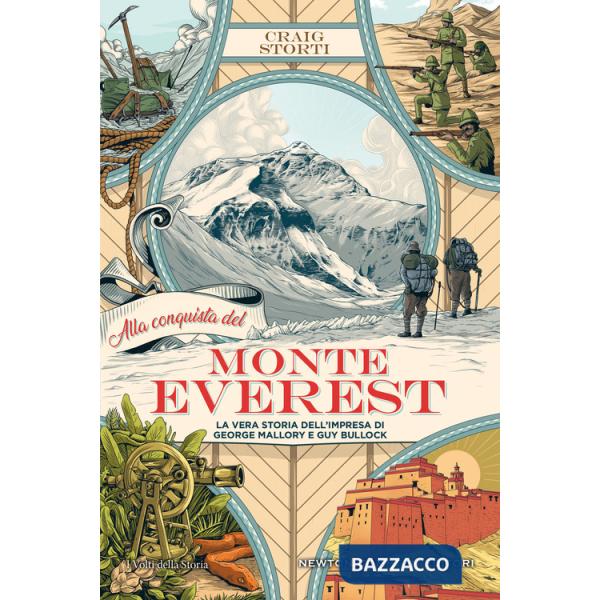 Alla conquista del Monte Everest. La vera storia dell'impresa di George Mallory e Guy Bullock