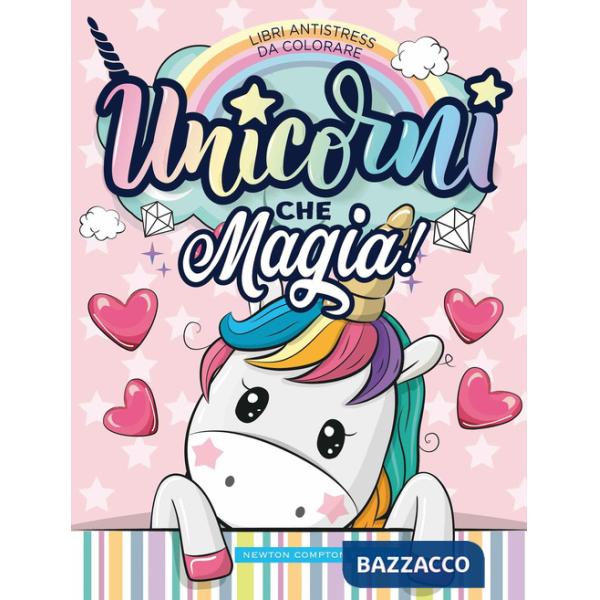 Unicorni che magia! Libri antistress da colorare