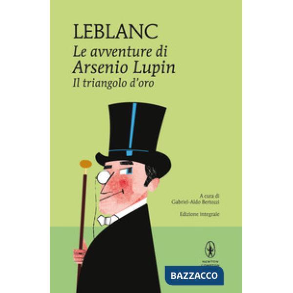 Triangolo d'oro. Le avventure di Arsenio Lupin. Ediz. integrale (Il)