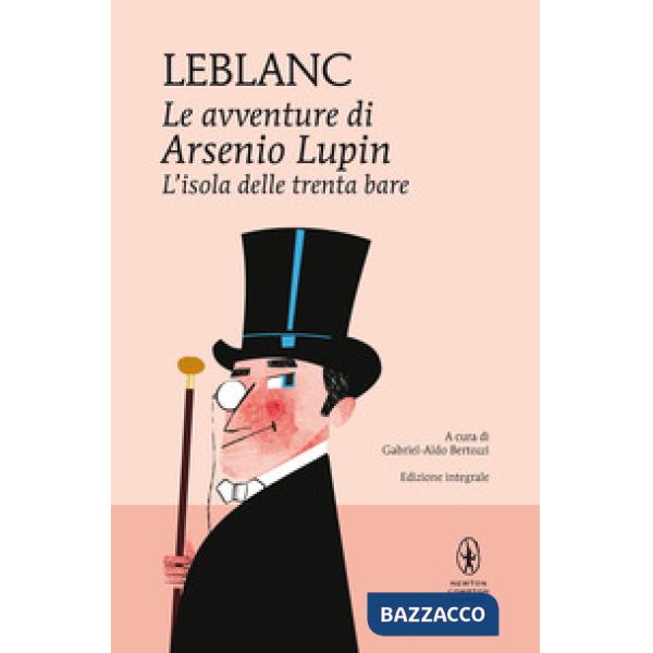 Isola delle trenta bare. Le avventure di Arsenio Lupin. Ediz. integrale (L')