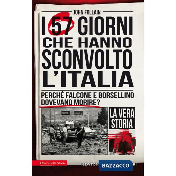 57 giorni che hanno sconvolto l'Italia. Perché Falcone e Borsellino dovevano morire? (I)