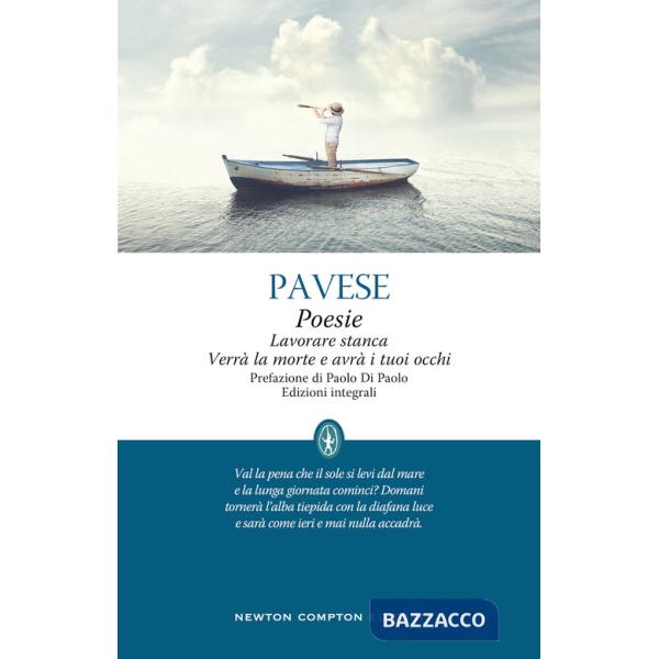 Poesie-Lavorare stanca-Verrà la morte e avrà i tuoi occhi. Ediz. integrale