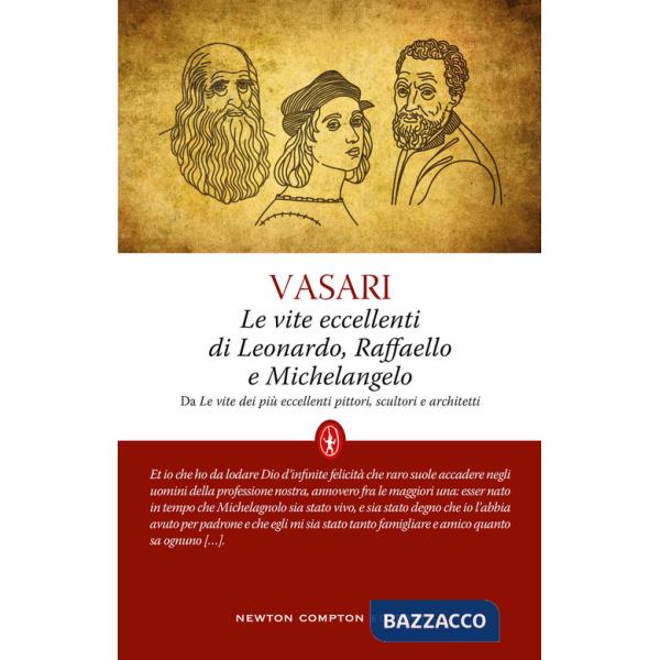 Vite eccellenti di Leonardo, Raffaello e Michelangelo (Le)