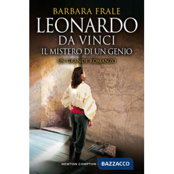 Leonardo da Vinci. Il mistero di un genio