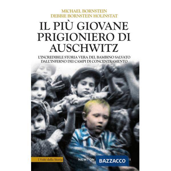Più giovane prigioniero di Auschwitz. L'incredibile storia vera del bambino salvato dall'inferno dei campi di concentramento (Il