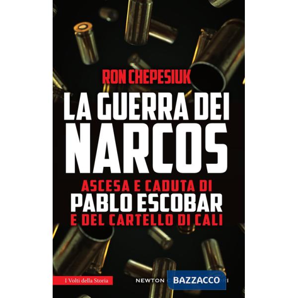 Guerra dei narcos. Ascesa e caduta di Pablo Escobar e del cartello di Cali (La)
