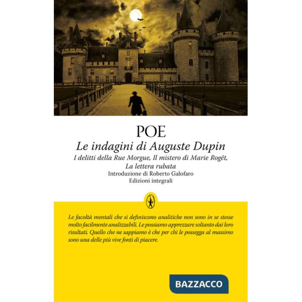 Indagini di Auguste Dupin: I delitti della Rue Morgue-Il mistero di Marie Roget-La lettera rubata. Ediz. integrale (Le)