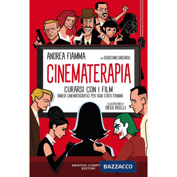 Cinematerapia. Curarsi con i film. Rimedi cinematografici per ogni stato d'animo